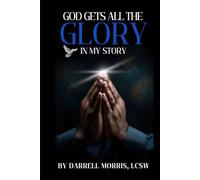 GOD GETS ALL THE GLORY IN MY STORY