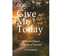 God, Give Me Today: A Devotional Journal for Anxiety and Depression (Hope's Harbor)