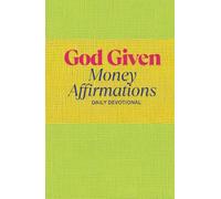 God Given Money Affirmation Daily Devotional: Manifestation Journal For Women To Unlock Dreams and Potential
