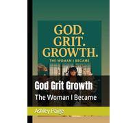 God Grit Growth: The Woman I Became