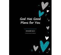 God Has Good Plans for You: A Faith-Filled Notebook