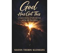 God Has Got This: A Cancer Journey of Faith, Survival, and the Life That Follows