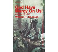 God Have Mercy On Us!: A Story of 1918