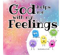 God Helps Me with My Feelings