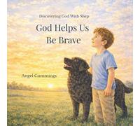 God Helps Us Be Brave: 4 (Discovering God with Shep)