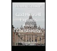 God Himself Explains Away Christianity: A very surprising miracle at St Peter's Square