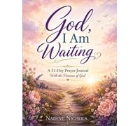 God, I Am Waiting: A 31-Day Prayer Journal with the Promises of God