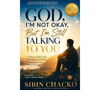 God, I’m Not Okay, But I’m Still Talking to You: A Guide to Returning to Prayer in Seasons of Exhaustion, Doubt, and Spiritual Silence