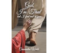 God, I'm Tired: but I find rest in you