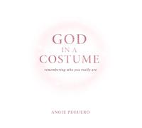 God in a Costume: Remembering who you really are