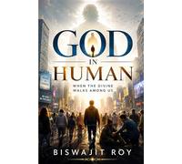God in Human: When the Divine Walks Among Us
