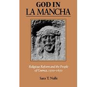 God in La Mancha: Religious Reform and the People of Cuenca, 1500-1650: 110 (The Johns Hopkins University Studies in Historical and Political Science)