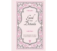 God in the Details: Encouraging Words for Women of Faith