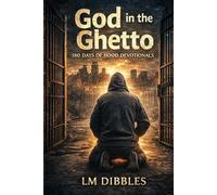 God in the Ghetto: 180 days of Hood Devotionals (Real Life. Real God.)