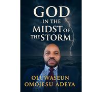 GOD IN THE MIDST OF THE STORM: Finding God’s Voice in Life’s Hardest Seasons
