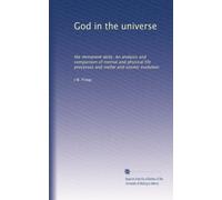 God in the universe: the immanent deity. An analysis and comparison of mental and physical life processes and stellar and cosmic evolution