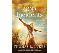 God Incidents: True Stories of God Working in the Lives of Catholics