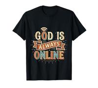 God Is Always Online Mentalidad de la Iglesia Fe |- Camiseta