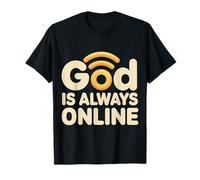 God Is Always Online Mentalidad de la Iglesia Fe |- Camiseta