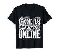 God Is Always Online Mentalidad de la Iglesia Fe |- Camiseta