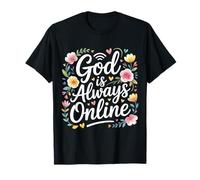 God Is Always Online Mentalidad de la Iglesia Fe - Camiseta