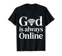 God Is Always Online Mentalidad de la Iglesia Fe |- Camiseta
