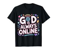 God Is Always Online Mentalidad de la Iglesia Fe - Camiseta