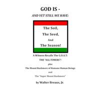God Is, and Yet Still We Have:: The Soil, the Seed, and the Season