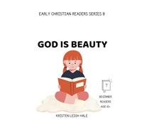 God Is Beauty: Early Christian Readers Series 8 (Christian Children's books)