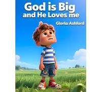 God is Big and He Loves Me