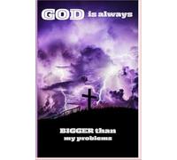 GOD is BIGGER than my problems: Religious Journal for Friends and Family