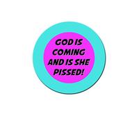God is Coming and Is She Pissed! Botón de fijación de 3,17 cm