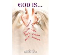 God is...: Counsel Love Healing Light Truth Comfort Refuge Advocacy & SO Much More