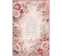 God Is Crafting the Story of Your Life Notebook: Christian Floral Journal | 6 x 9 Lined Notebook | 120 Pages for Prayer, Bible Study, Reflection & Daily Writing