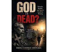 God Is Dead?: Nietzsche, Morality, and Nigeria’s Search for Meaning