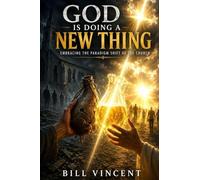 God Is Doing a New Thing: Embracing the Paradigm Shift of the Church