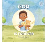 God is Forever: Bedtime Story about God's Steady Love and Change (God Love's You)