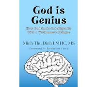 God is Genius: How God Spoke Intelligently with a Vietnamese Refugee