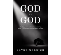 God Is God: Finding Freedom and rest in surrendering to God - forsaking the battle to stand in the place