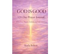 God Is Good: 90 Days of Prayer & Reflection: God Is Good: 90 Days of Prayer & Reflection