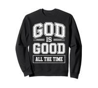 God Is Good All The Time Christian Faith Cita versículo bíblico Sudadera