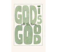 God is Good All the Time Hardcover Notebook for Women: Minimalist Lined Journal for Writing, Journaling, Notes, Goals, Thoughts & Everyday Ideas