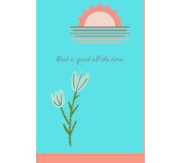 God is good all the time: Simple Blue lines Journal