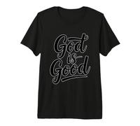 God Is Good Camiseta Premium