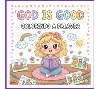GOD IS GOOD: Deus é Bom - Colorindo a Palavra