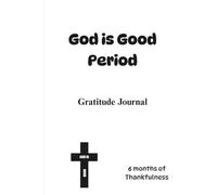 God is Good Period: Hardcover Gratitude Notebook Journal, Record Things You Are Thankful For, Gift for Friends and Family
