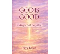 God is Good: Walking in Faith Every Day