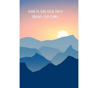 God Is Greater Than Highs And Lows Notebook