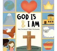 God Is & I Am: God’s Attributes & Godly Affirmations