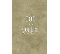God Is in Control: Inspirational Bible Verse Journal Notebook Diary for Encouragement | Religious Christian Gift for Men, Women, Teens and Girls with ... Blank Pages for Writing, Compact Handy Size